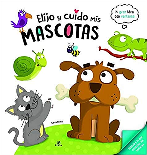 Libro infantil Elijo y Cuido Mis Mascotas interactivo con ventanas. Perro, gato, pájaro, caracol, abeja y camaleón.